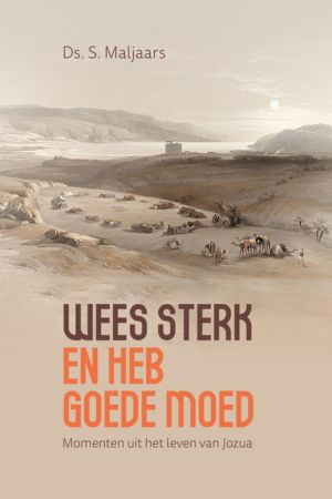 Wees sterk en heb goede moed