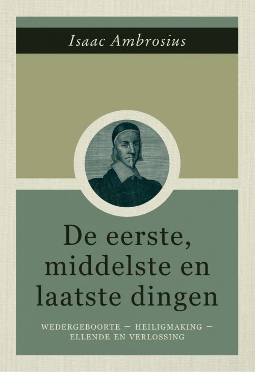 De eerste, middelste en laatste dingen