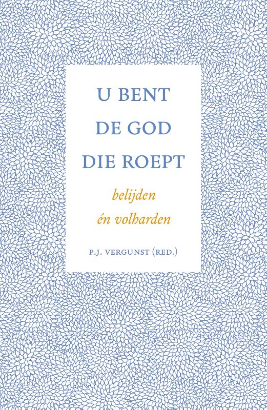 U bent de God die roept