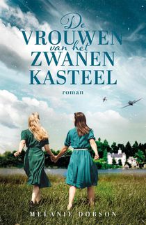 De vrouwen van het zwanenkasteel, Melanie Dobson