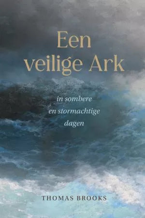 Een veilige Ark in sombere en stormachtige dagen