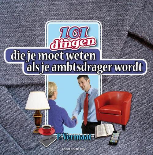 101 Dingen Die Je Moet Weten Als Je Ambtdrager Wordt