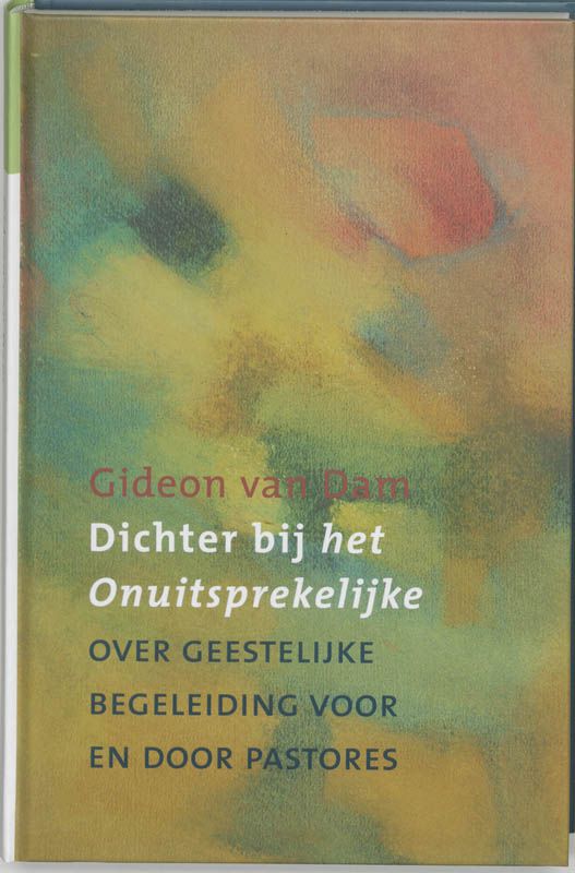 Dichter Bij Het Onuitsprekelijke (tweedehands)