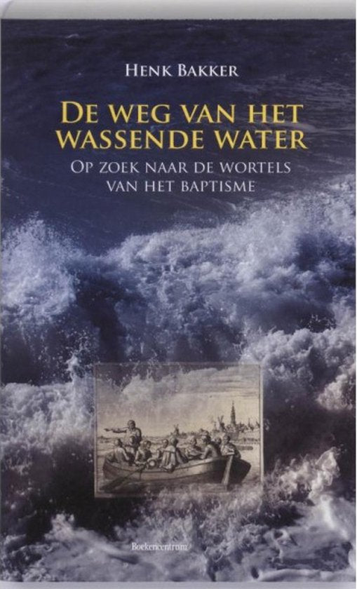 De Weg Van Het Wassende Water (tweedehands)