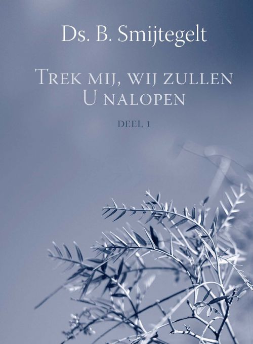 Trek mij, wij zullen U nalopen (deel 1) E-Book