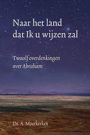 Naar het land dat Ik u wijzen zal